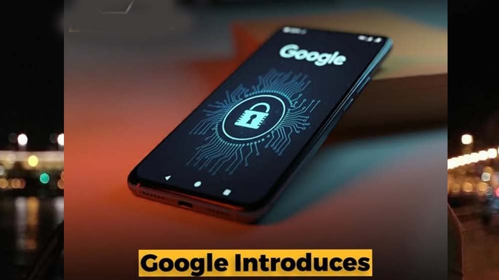 फेक ऐप, फ्रॉड कॉल और मोबाइल चोरी पर Google का बड़ा वार, यूजर्स को मिलेगी ट्रिपल सुरक्षा