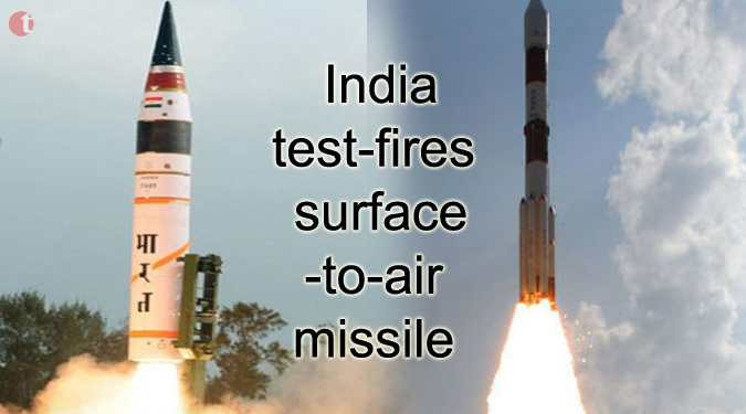 भारत ने किया सतह से हवा में मार सकने वाली मिसाइल का प्रायोगिक परीक्षण