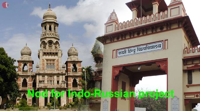 Baroda University, BHU get nod for Indo-Russian project