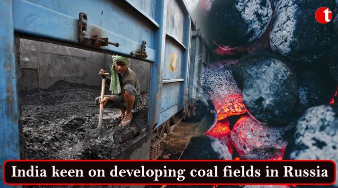 India keen on developing coal fields in Russia