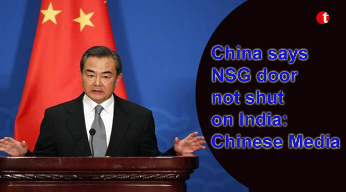 China says NSG door not shut on India: Chinese Media