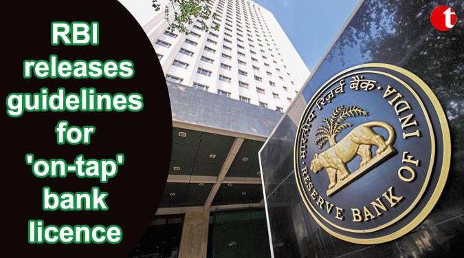 RBI releases guidelines for ‘on-tap’ bank licence