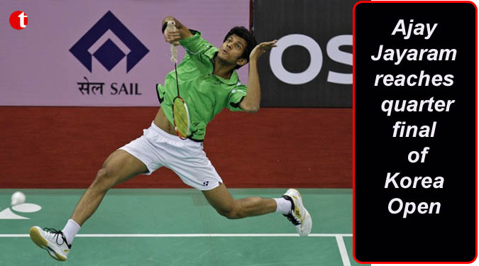 Ajay Jayaram reaches quarterfinal of Korea Open