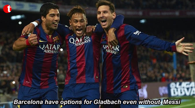 Barcelona have options for Gladbach even without Messi