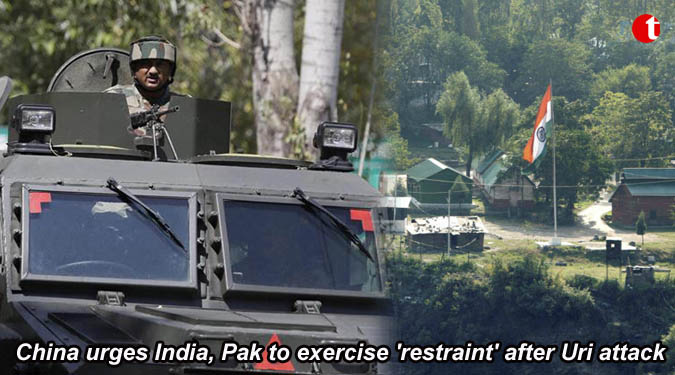 China urges India, Pak to exercise 'restraint' after Uri attack