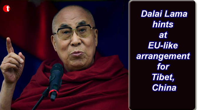 Dalai Lama hints at EU-like arrangement for Tibet, China