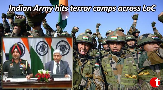 Army hits terror camps across LoC, DGMO announcing the strikes