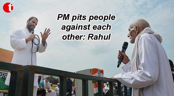 PM pits people against each other: Rahul Gandhi