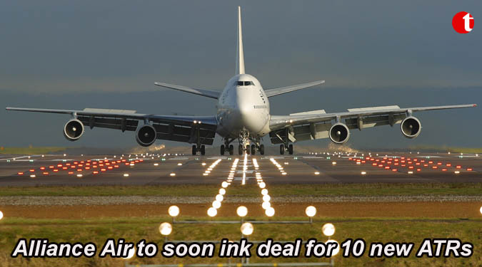 Alliance Air to soon ink deal for 10 new ATRs