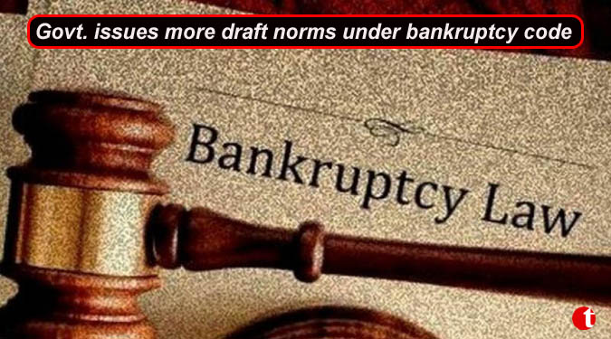 Govt. issues more draft norms under bankruptcy code