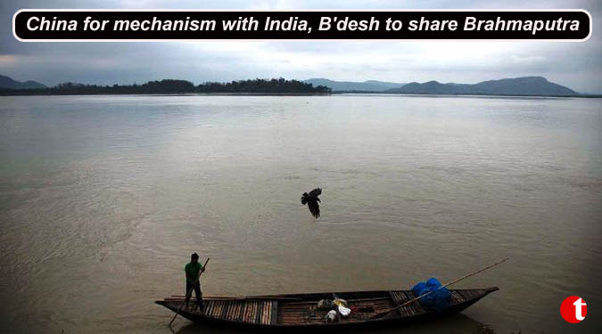 China for mechanism with India, B'desh to share Brahmaputra