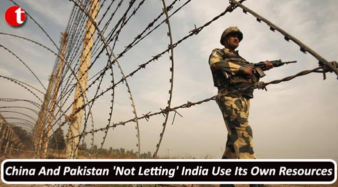 China & Pakistan ‘not letting’ India use its own resources