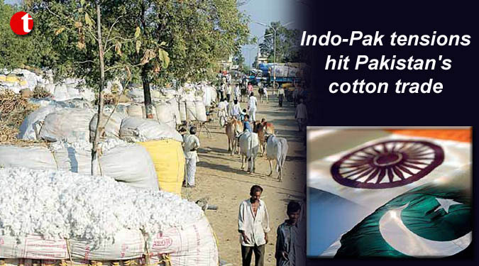 Indo-Pak tensions hit Pakistan's cotton trade