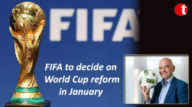 FIFA to decide on World Cup reform in January