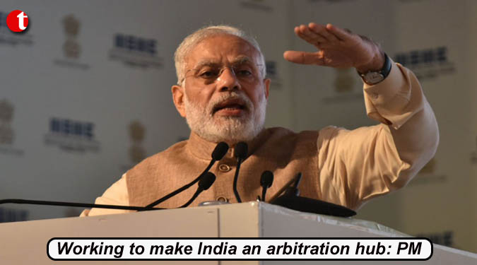 Working to make India an arbitration hub: PM