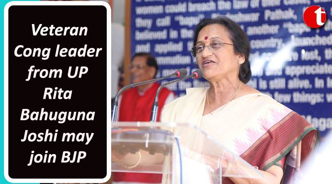 Veteran Cong. Leader Rita Joshi may join BJP