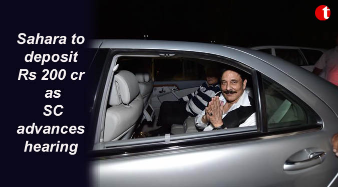 Sahara to deposit Rs 200 cr as SC advances hearing