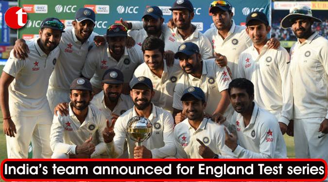 India’s team announced for England Test series