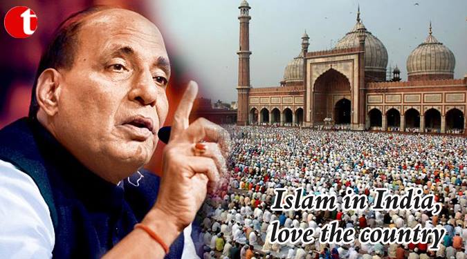People who follow Islam in India, love the country: Rajnath Singh