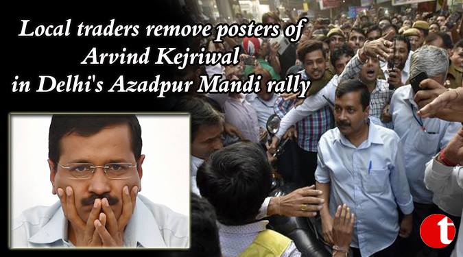 Local traders opposed Kejriwal in Azaadpura Mandi Rally