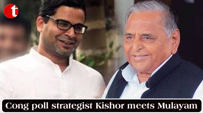 Congress poll strategist Kishor meets Mulayam