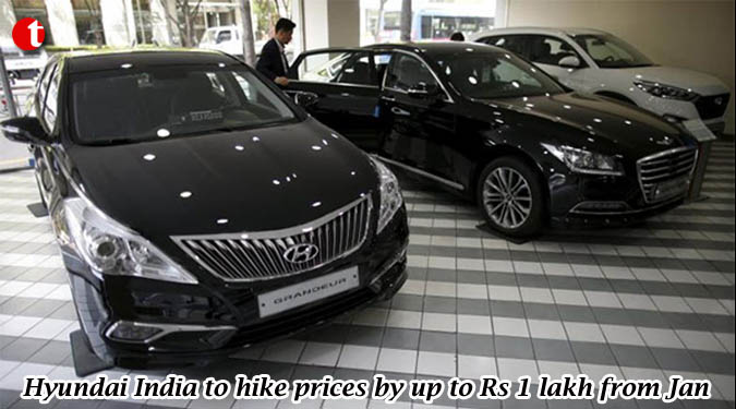 Hyundai India to hike prices by up to Rs 1 lakh from January