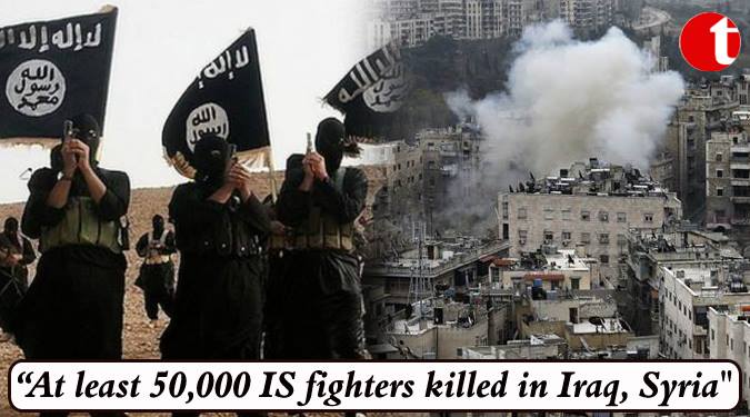 At least 50,000 IS fighters killed in Iraq, Syria