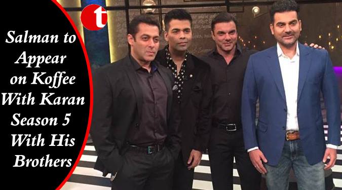 Salman to Appear on Koffee With Karan Season 5 With His Brothers