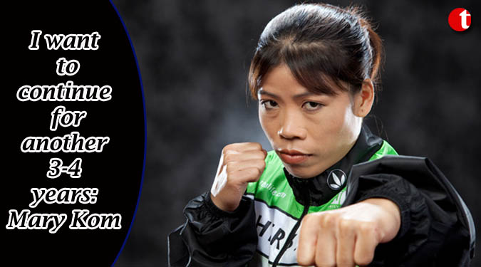 I want to continue for another 3-4 years: Mary Kom