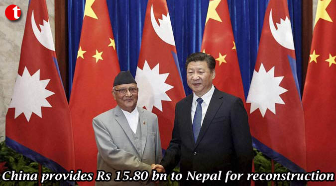 China provides Rs 15.80 bn to Nepal for reconstruction
