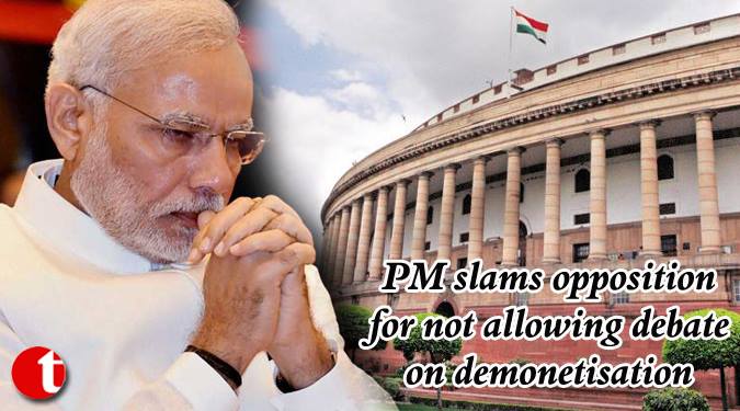 PM slams opposition for not allowing debate on demonetisation