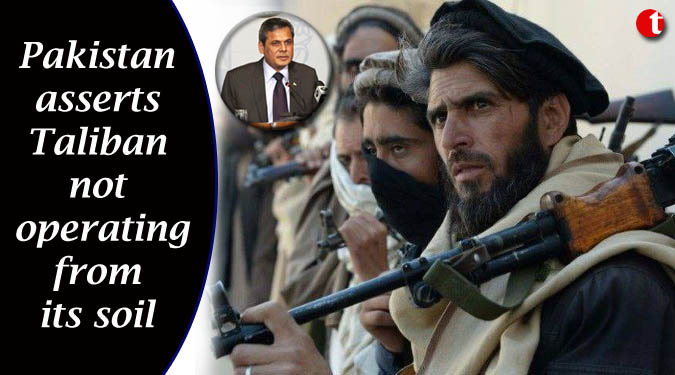 Pakistan asserts Taliban not operating from its soil