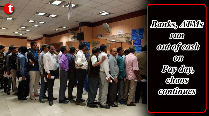 Banks, ATMs run out of cash on Pay day, chaos continues