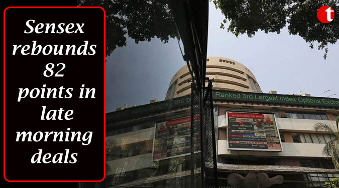 Sensex rebounds 82 points in late morning deals