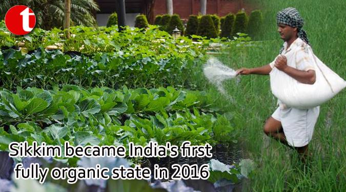Sikkim became India’s first fully organic state in 2016