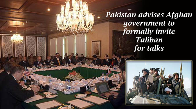 Pakistan advises Afghan government to formally invite Taliban for talks