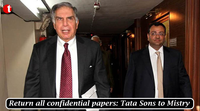 Return all confidential papers: Tata Sons to Mistry