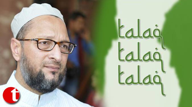 AIMIM’s Owaisi in favour of triple talaq, launch protest