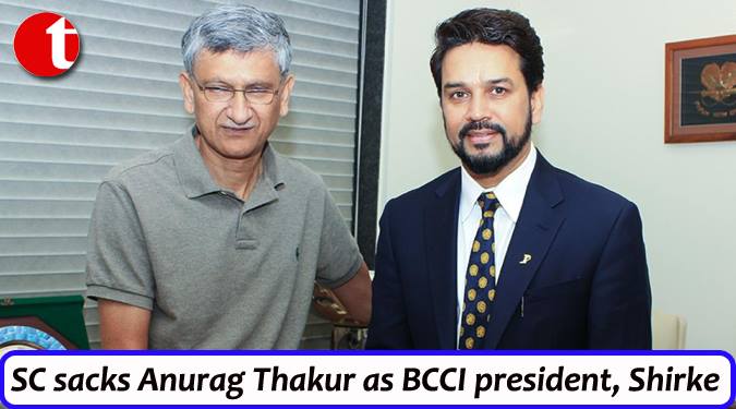 SC sacks Anurag Thakur as BCCI president, Shirke