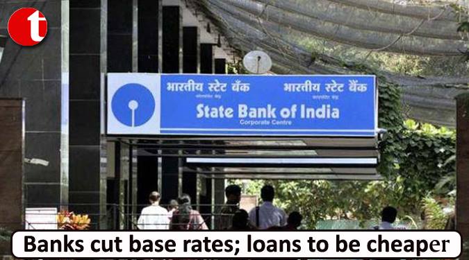 Banks cut base rates; loans to be cheaper
