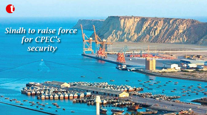 Sindh to raise force for CPEC's security