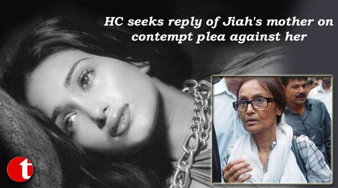 HC seeks reply of Jiah's mother on contempt plea against her