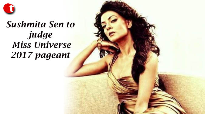 Sushmita Sen to judge Miss Universe 2017 pageant