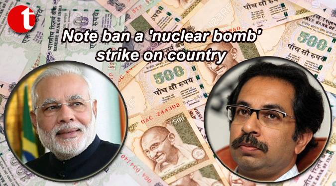 ‘Note Ban’ a ‘Nuclear Bomb’ strike on Country