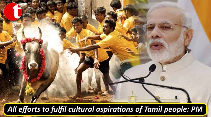 All efforts to fulfil cultural aspirations of Tamil people: PM