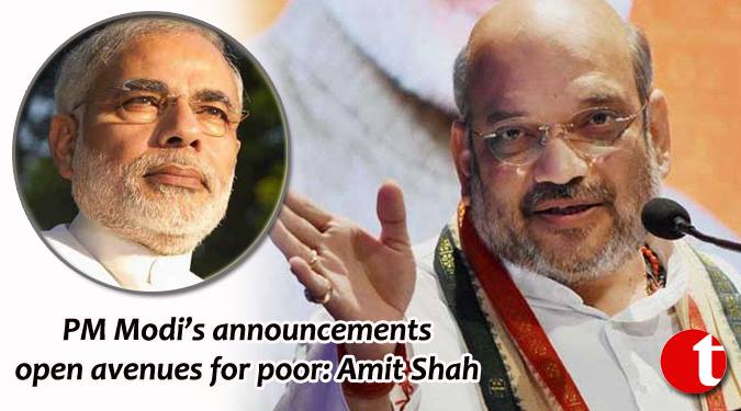 PM Modi’s announcements open avenues for poor: Amit Shah