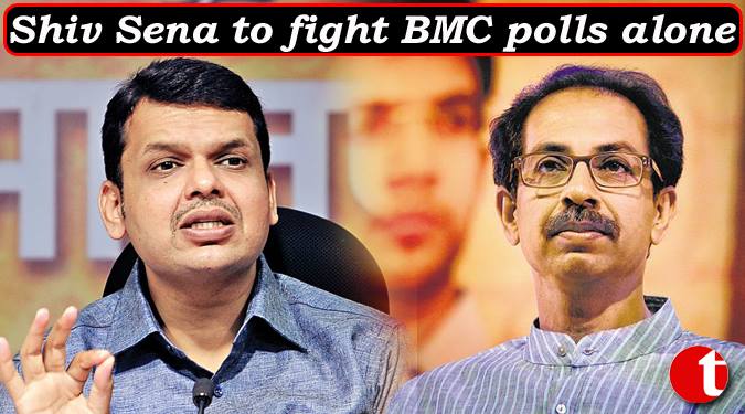 Shiv Sena to fight BMC polls alone