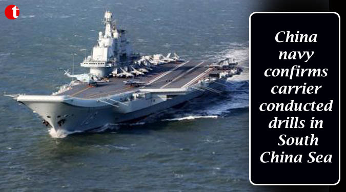 China navy confirms carrier conducted drills in South China Sea