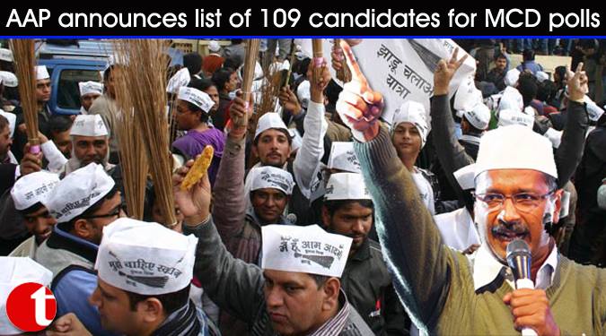 AAP announces list of 109 candidates for MCD polls