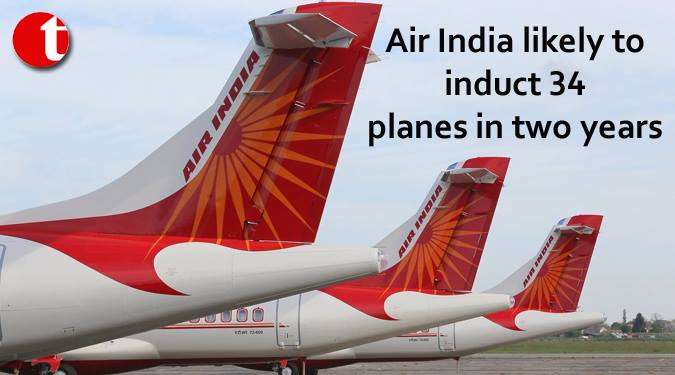 Air India likely to induct 34 planes in two years